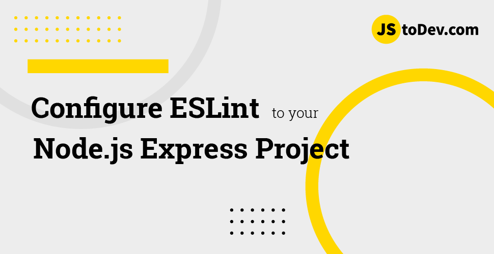 Configure ESLint to your Node.js Express Project